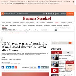 CM Vijayan warns of possibility of new Covid clusters in Kerala after Onam