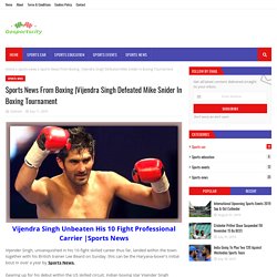 Vijendra Singh Defeated Mike Snider In Boxing Tournament