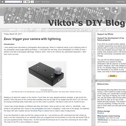 Viktor's DIY: Zeus: Lightning Trigger for Cameras