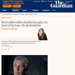 Rod Liddle vilifies disabled people. I’m tired of the hate. We all should be