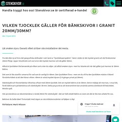 VILKEN TJOCKLEK GÄLLER FÖR BÄNKSKIVOR I GRANIT 20MM/30MM?