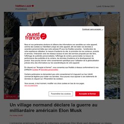 Un village normand déclare la guerre au milliardaire américain Elon Musk - Edition du soir Ouest-France - 15/02/2021