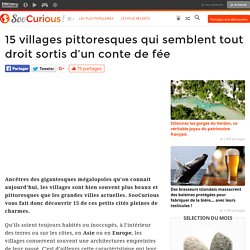 15 villages pittoresques qui semblent tout droit sortis d’un conte de fée