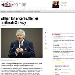 Villepin fait encore siffler les oreilles de Sarkozy - Libératio
