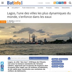 Lagos, l'une des villes les plus dynamiques du monde, s'enfonce dans les eaux