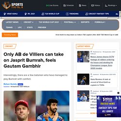 Only AB de Villiers can take on Jasprit Bumrah, feels Gautam Gambhir