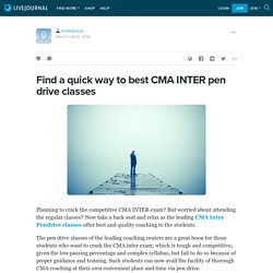 Find a quick way to best CMA INTER pen drive classes: vinatapurva — LiveJournal