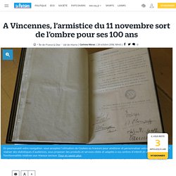 A Vincennes, l’armistice du 11 novembre sort de l’ombre pour ses 100 ans