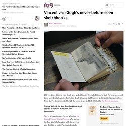 Vincent van Gogh's never-before-seen sketchbooks