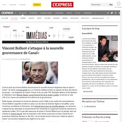 Vincent Bolloré s’attaque à la nouvelle gouvernance de Canal+