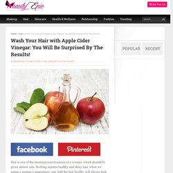 Wash Your Hair with Apple Cider Vinegar: You Will Be Surprised By The Results! - Beauty Epic