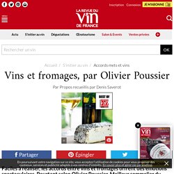 Vins et fromages, par Olivier Poussier