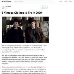 Find the Top 3 Vintage Clothes to Try in 2020