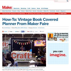 Vintage Book Covered Planner From Maker Faire : Daily source of DIY craft projects and inspiration, patterns, how-tos