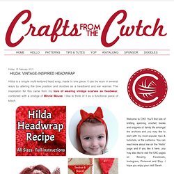 Crafts from the Cwtch: Hilda: Vintage-inspired Headwrap