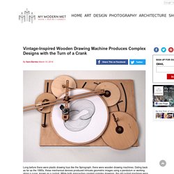 Vintage-Inspired Wooden Drawing Machine Produces Complex Designs with the Turn of a Crank