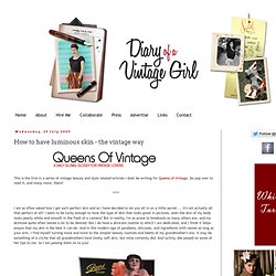 Vintage Fashion & Lifestyle: How to have luminous skin - the vintage way