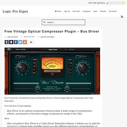 Free Vintage Optical Compressor Plugin - Bus Driver - Logic Pro Expert