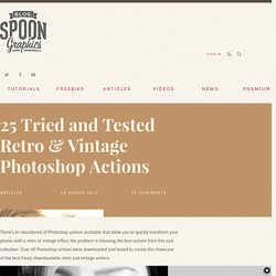 25 Tried and Tested Retro & Vintage Photoshop Actions