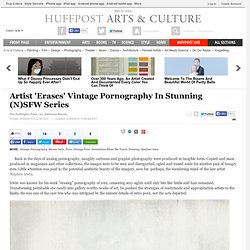 Artist 'Erases' Vintage Pornography In Stunning (N)SFW Series