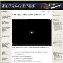 9 Dirt Cheap Vintage Synths That Don’t Suck