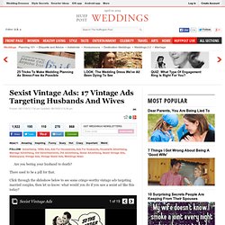 Sexist Vintage Ads: 17 Vintage Ads Targeting Husbands And Wives