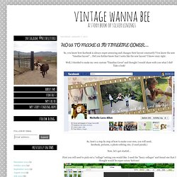 Vintage Wanna Bee: HOW TO MAKE A FB TIMELINE COVER...