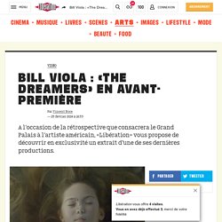 Bill Viola : «The Dreamers» en avant-première