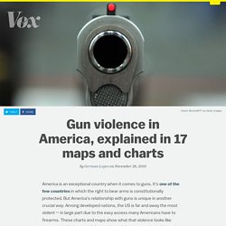 Gun violence in America, in 17 maps and charts