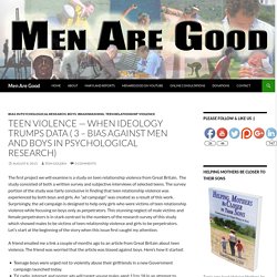 Teen Violence — When Ideology Trumps Data ( 3 – Bias Against Men and Boys in Psychological Research)