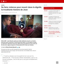 Se faire violence pour mourir dans la dignité, la troublante histoire de Jean 