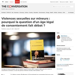 Violences sexuelles sur mineurs : pourquoi la question d’un âge légal de consentement fait débat ?