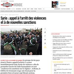 Syrie : appel à l'arrêt des violences et à de nouvelles sanctions