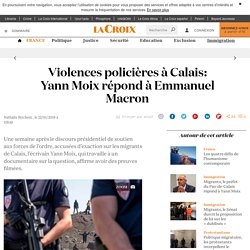 Violences policières à Calais : Yann Moix répond à Emmanuel Macron