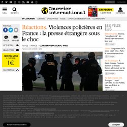 Violences policières en France : la presse étrangère sous le choc