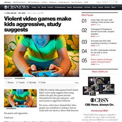 Violent video games make kids aggressive, study suggests