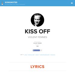 'Kiss Off' by Violent Femmes - Chords, Lyrics, and Guitar Tabs from Songnotes