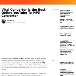 Viral Converter is the Best Online YouTube To MP3 Converter