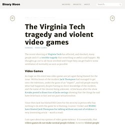 The Virginia Tech tragedy and violent video games » Binary Moon