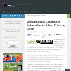 Viridis3D & Palmer Manufacturing Partner to Create a Robotic 3D Printing System