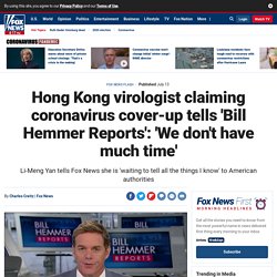 Hong Kong virologist claiming coronavirus cover-up tells 'Bill Hemmer Reports': 'We don't have much time'
