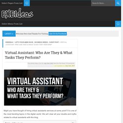 Virtual Assistant: Who Are They & What Tasks They Perform?