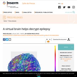 Un cerveau virtuel pour décrypter l’épilepsie