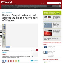 Review: Dexpot makes virtual desktops feel like a native part of Windows