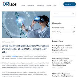 Virtual Reality in Higher Education: Why College and Universities Should Opt for VR Labs