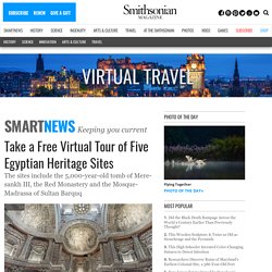 Take a Free Virtual Tour of Five Egyptian Heritage Sites