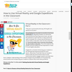 How to Use Virtual Reality and Google Expeditions in the Classroom
