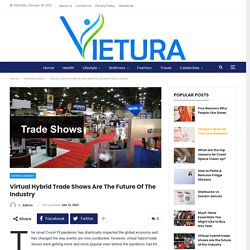 Virtual hybrid trade shows are the future of the industry - Vietura