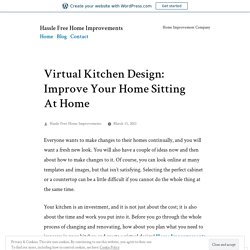 Virtual Kitchen Design: Improve Your Home Sitting At Home