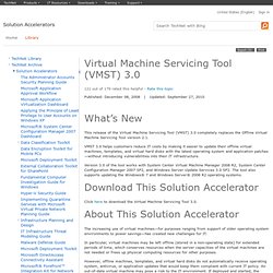 Virtual Machine Servicing Tool (VMST) 3.0